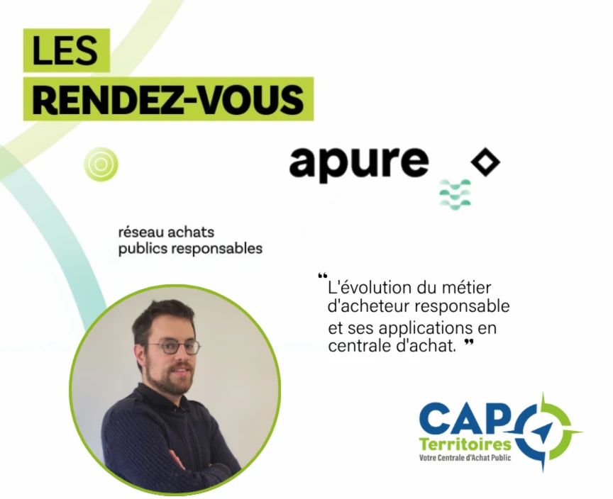 Bandeau Les rendez-vous APURE sur les achats publics responsables : évolution du métier d’acheteur public, réseau professionnel et expertise CAP Territoires, centrale d’achat public A gauche dans un cercle vert une photo